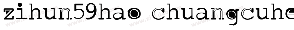 zihun59hao chuangcuhei字体转换